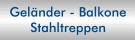 Geländer - Balkone - Stahltreppen